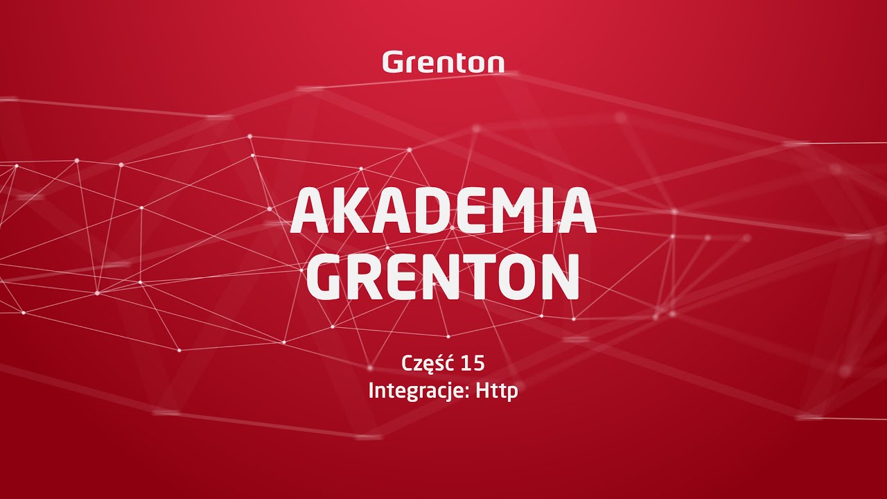 Akademia Grenton - Część 15. Integracje: HTTP