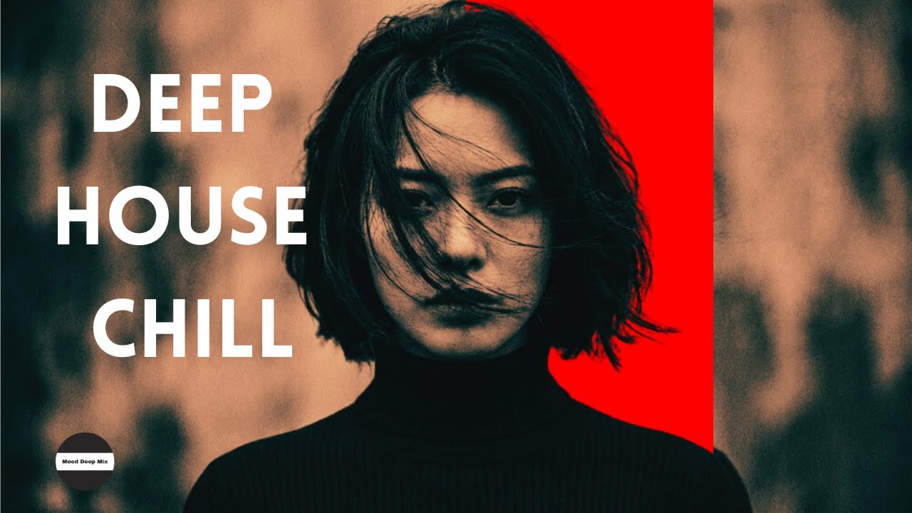 【2026】Deep House Chill-  Best of Deep House, Deep House Relax, Chillout Deep House | Just Feeling #7