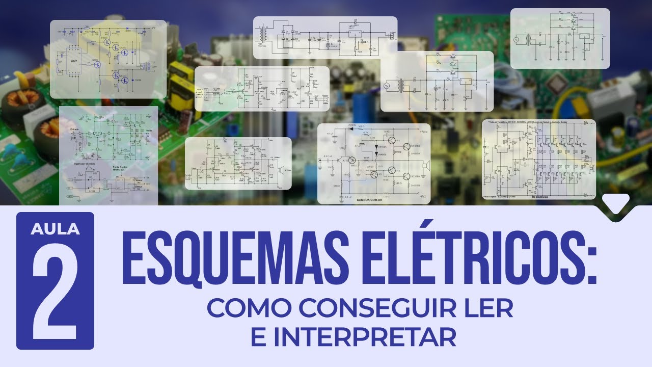 AULA 2 - ELETR&Ocirc;NICA 4X: ESQUEMAS EL&Eacute;TRICOS - COMO CONSERGUIR LER E INTERPRETAR
