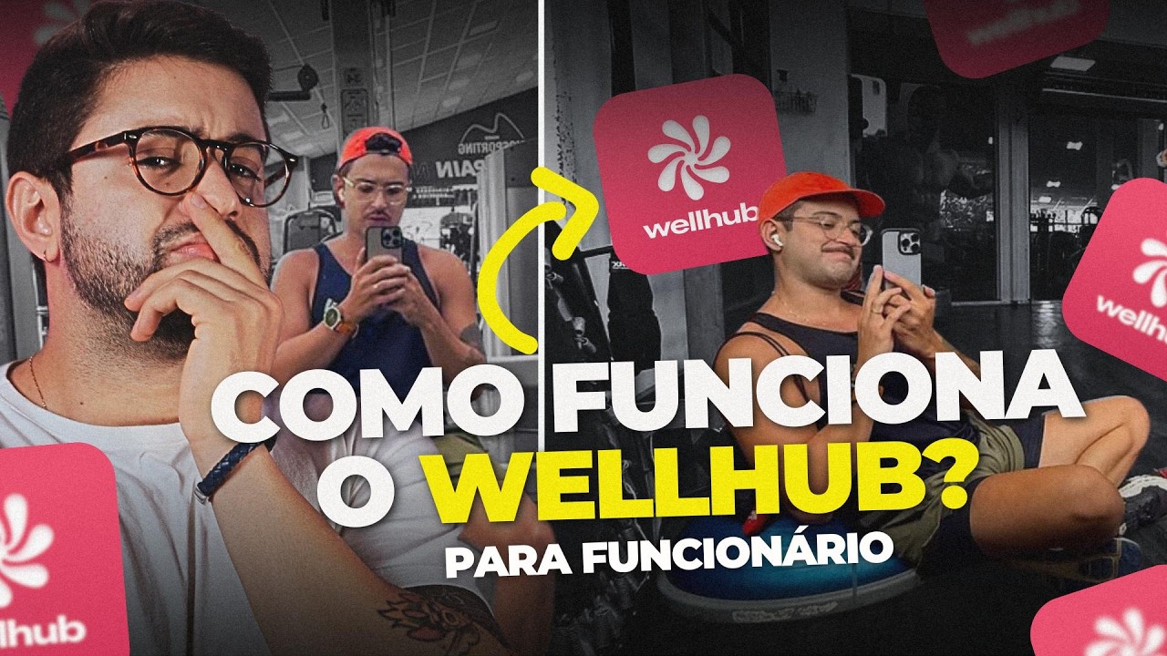 WELLHUB (antigo Gympass) | COMO FUNCIONA PARA FUNCION&Aacute;RIO