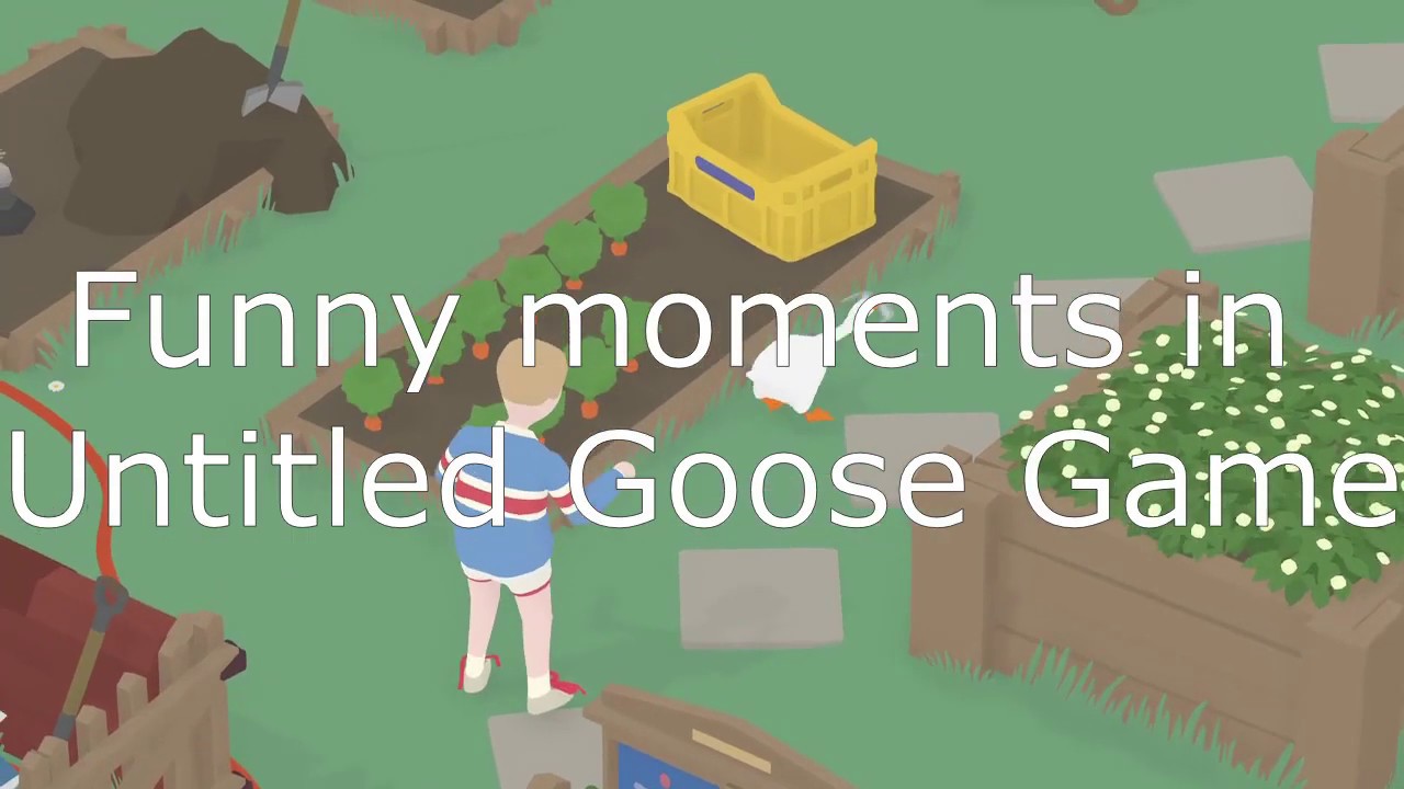 Funny Moments in Untitled Goose Game