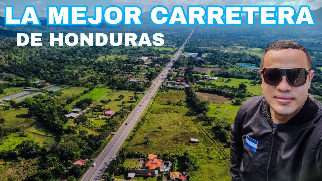 LA CA-5 NORTE DE HONDURAS Viajando desde el VALLE DE SULA hasta el VALLE DE COMAYAGUA