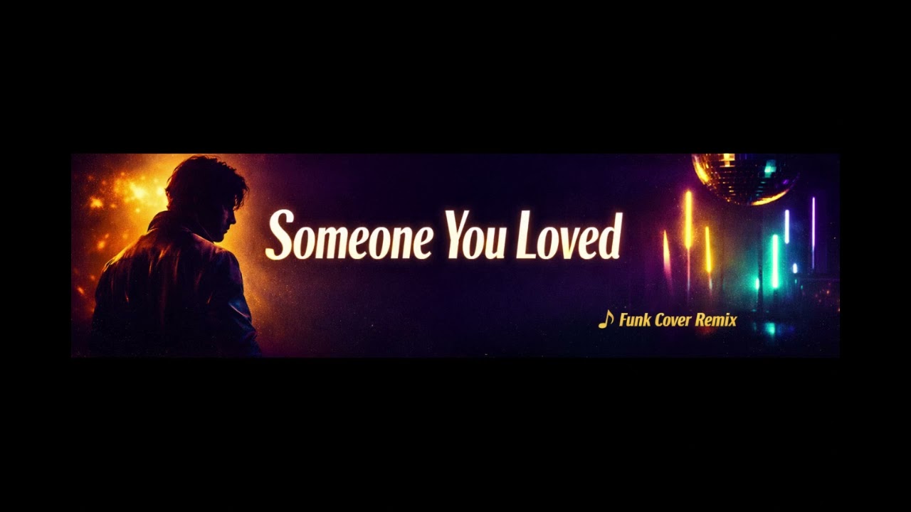 Lewis Capaldi – Someone You Loved (Funk Cover Remix 2026)