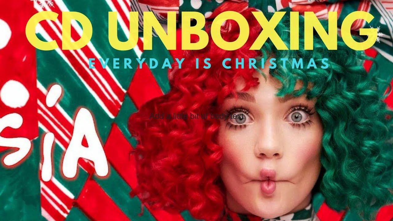 UNBOXING: Sia - Everyday is Christmas CD