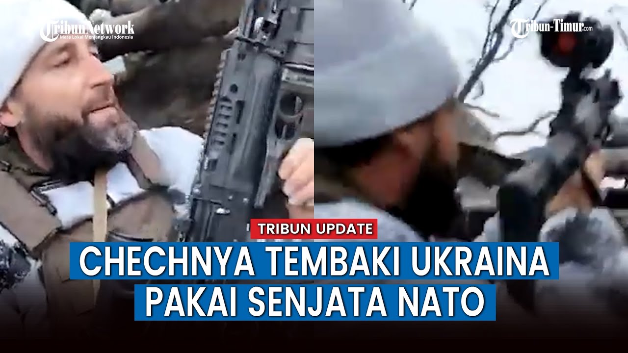 Pasukan Chechnya Pakai Senjata Ukraina yang Direbut Tembaki Musuh