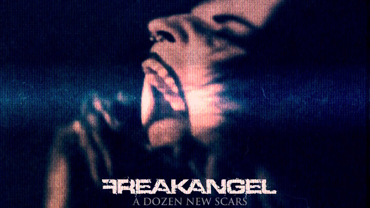 Freakangel - A Dozen New Scars