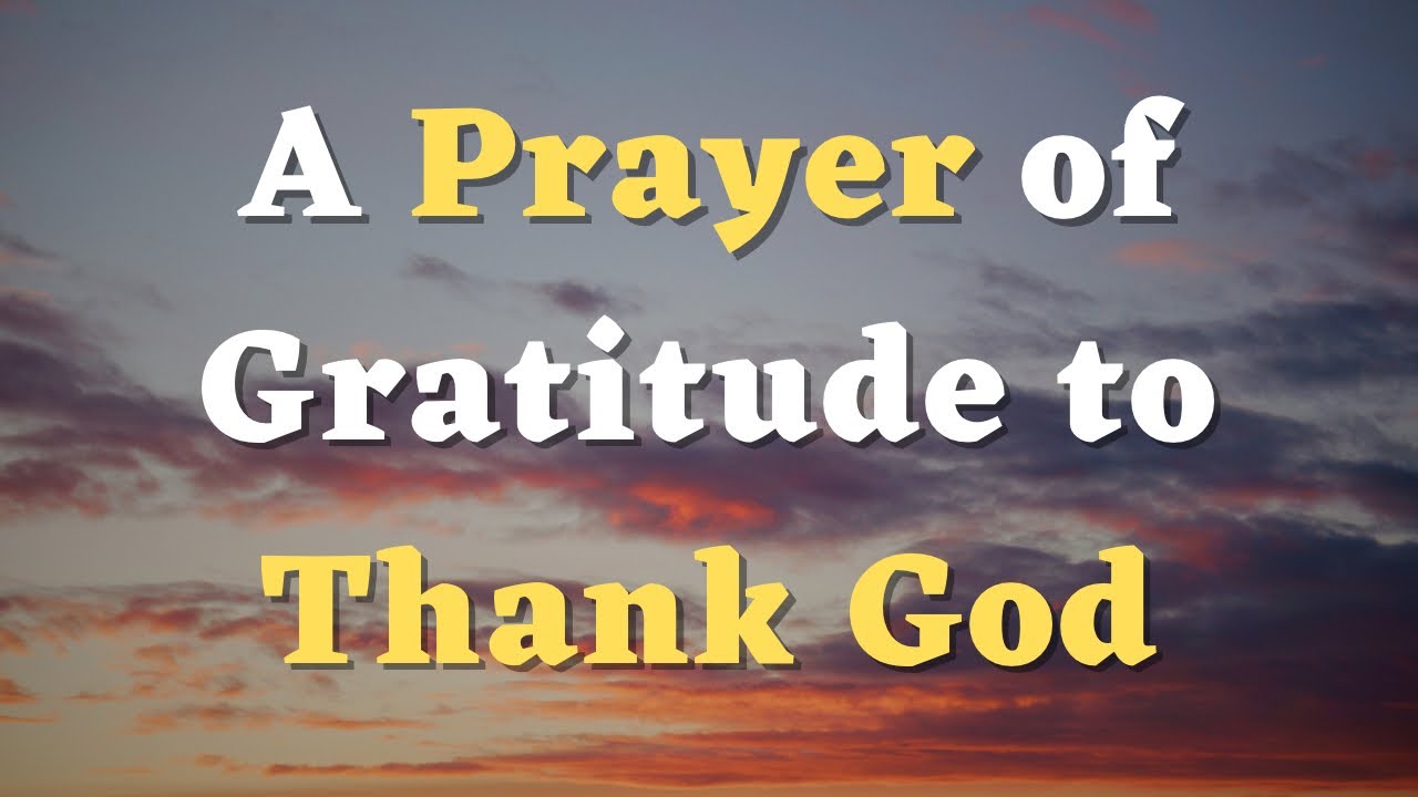A Thanksgiving Prayer - Lord, I Am Forever Grateful for Your Presence in My Life - Thank You God