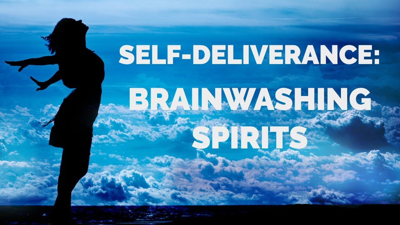 Deliverance from Brainwashing | Self-Deliverance Prayers