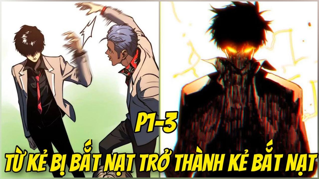 P1-3 KẺ BỊ BẮT NẠT MỖI NGÀY THỨC TỈNH DỊ NĂNG. TA SỞ HỮU HỆ THỐNG THÔN PHỆ CẤP SSS | REVIEW TRUYỆN