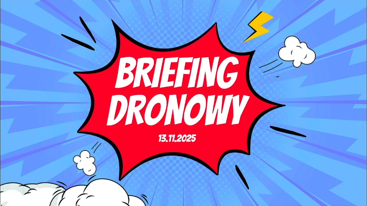 Briefing Dronowy  - 13.11.2025