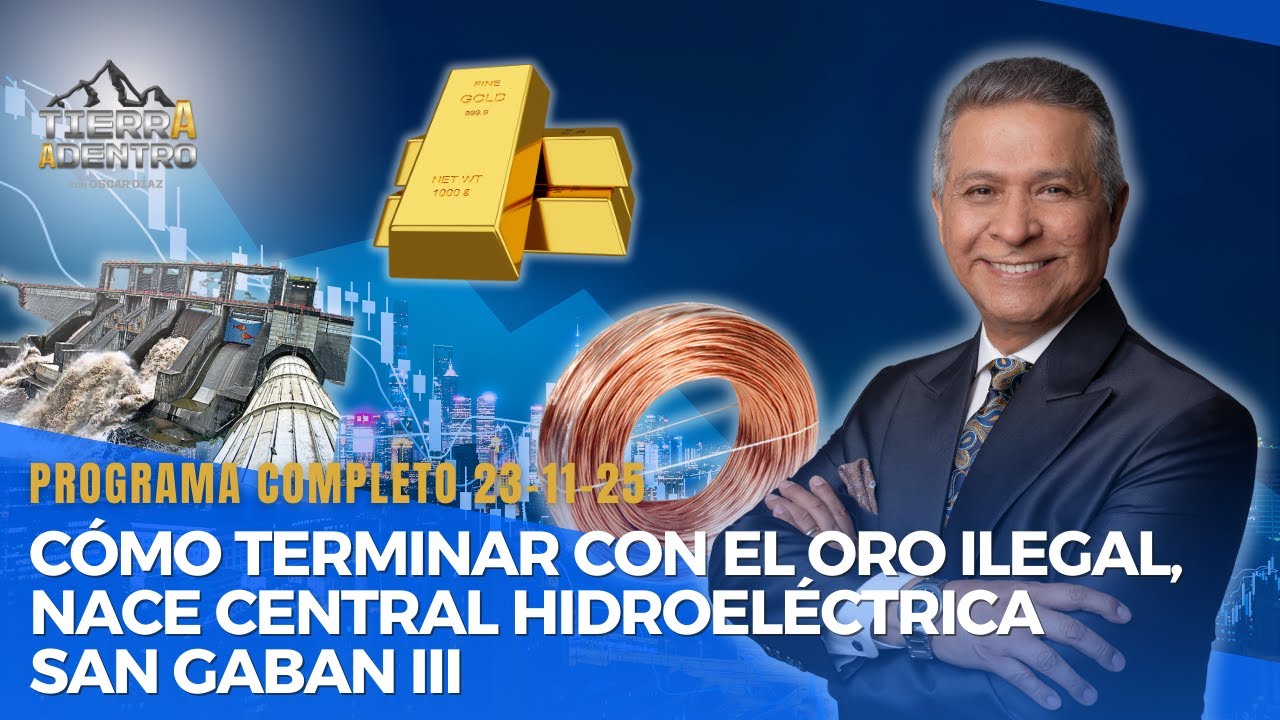 CÓMO TERMINAR CON EL ORO ILEGAL, NACE CENTRAL HIDROELÉCTRICA SAN GABAN III