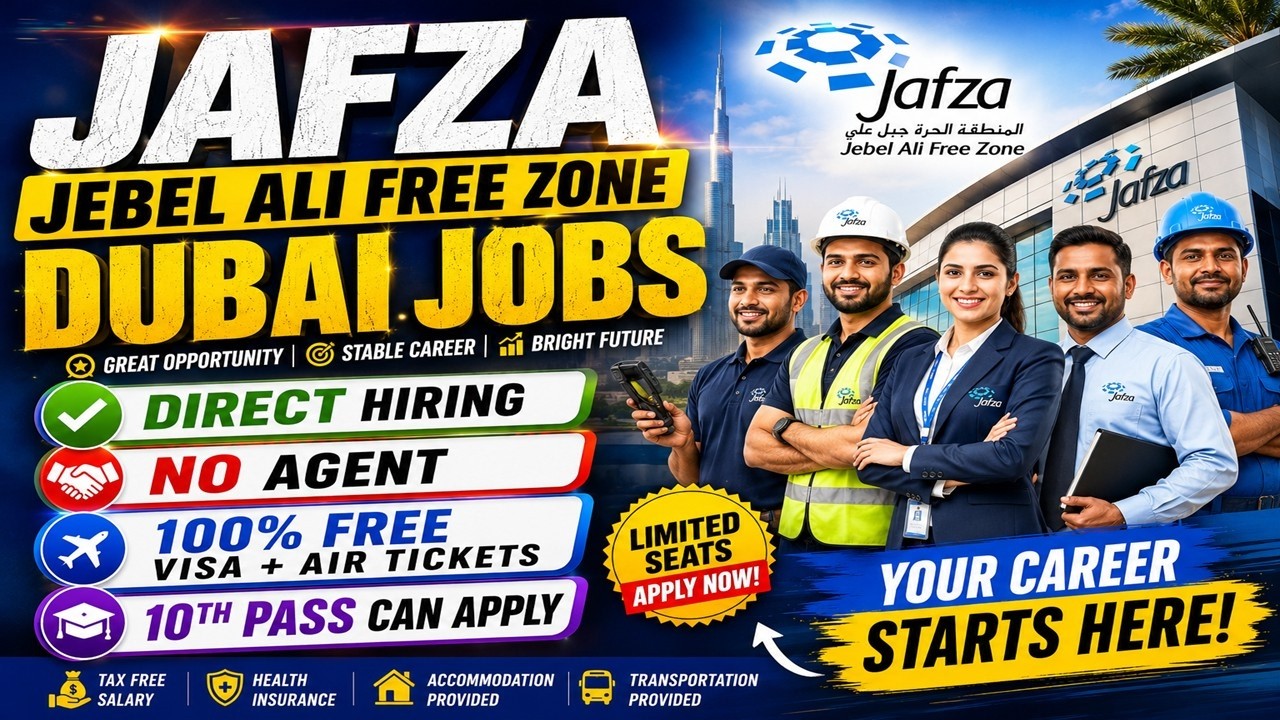 JAFZA Jebel Ali free zone Dubai Jobs | Direct Hiring With Free Visa + Room