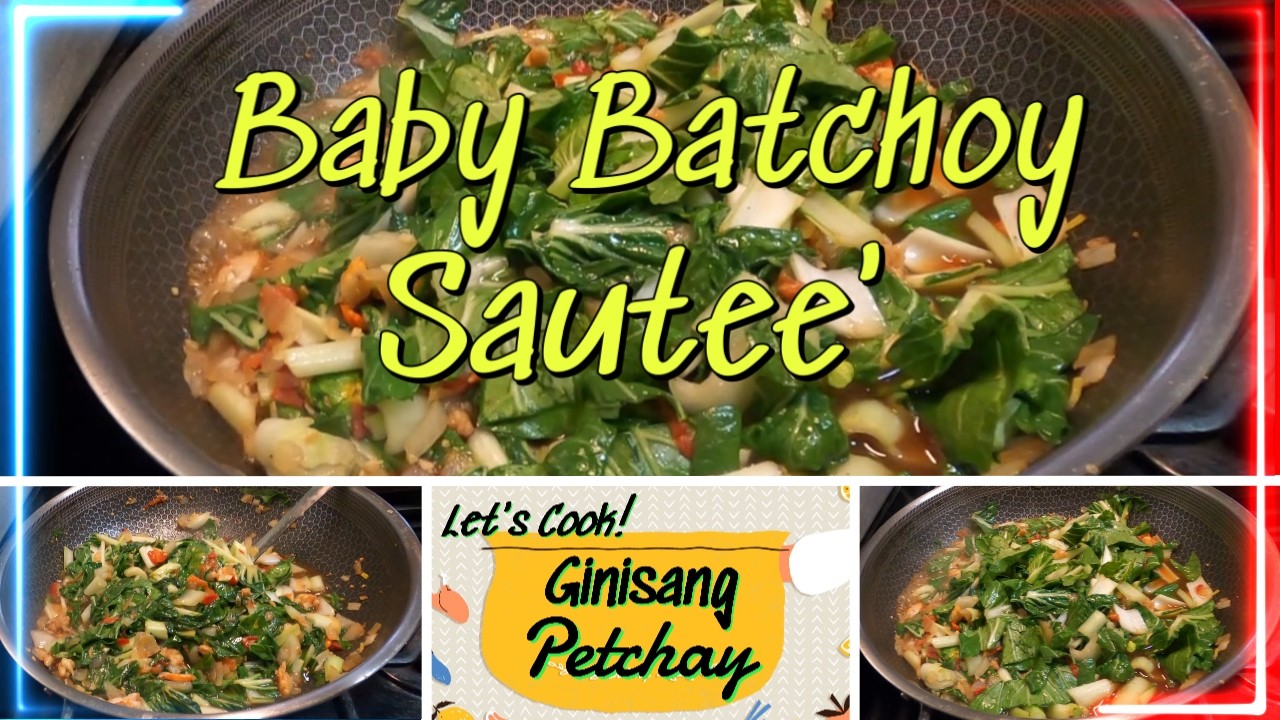 Ginisang Petchay   Pitsay Guisado  Baby Batchoy Sautee