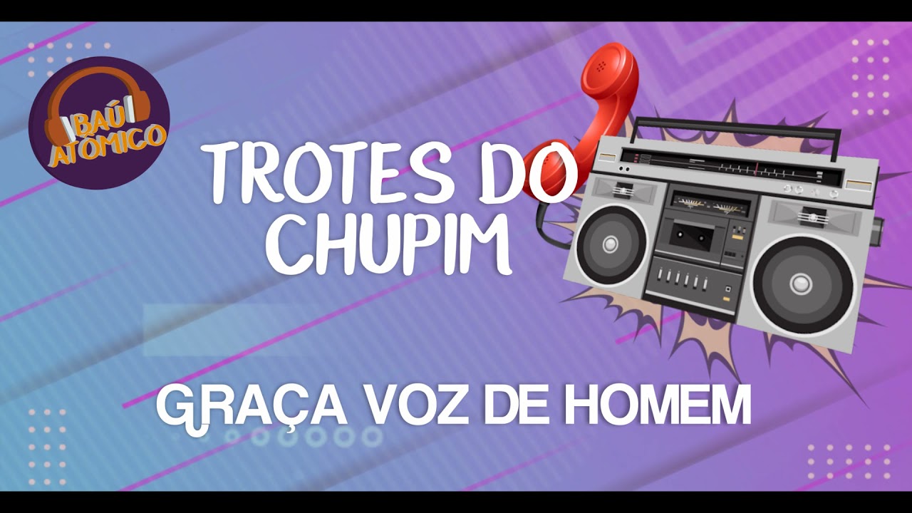 Trotes do Chupim - Graça Voz do Homem (2007)