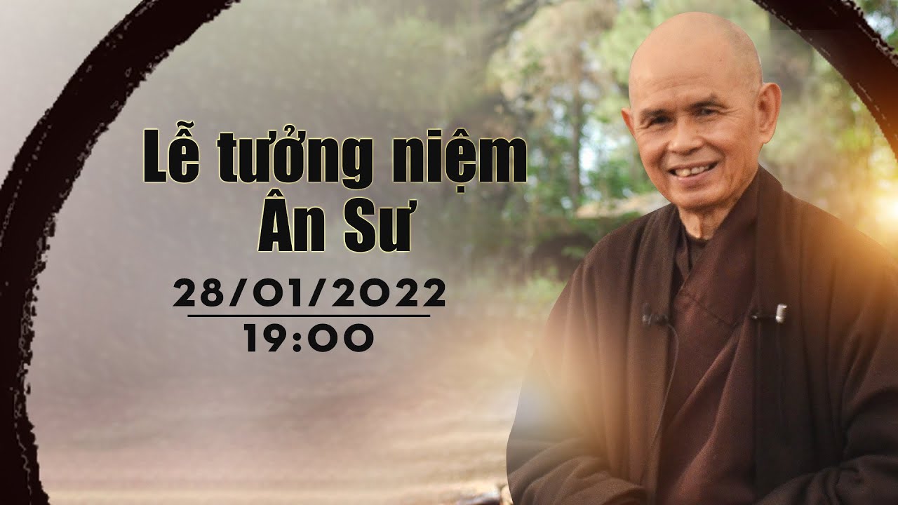 28.01.2022 | Lễ Tưởng Niệm Ân Sư [Tang Lễ TS Thích Nhất Hạnh] Chùa Từ Hiếu, Huế