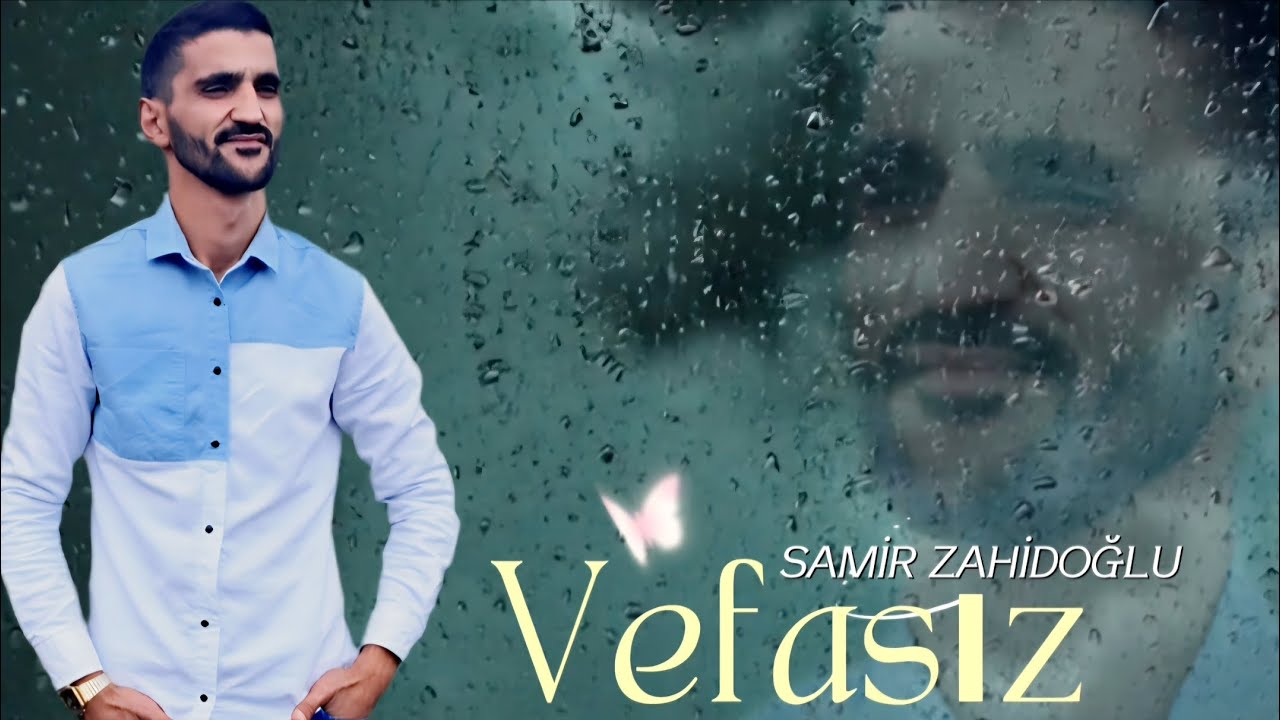 Vefasiz - Samir Zahidoglu 2026 ( orjinal audio )