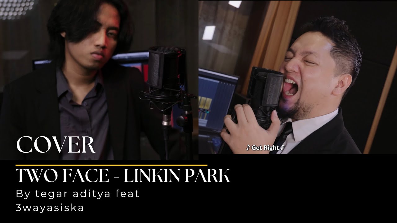 TWO FACE - LINKIN PARK , COVER BY TEGAR ADITYA FEAT 3WAYASISKA