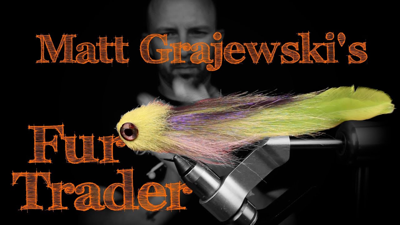 Fly Tying: Matt Grajewski's Fur Trader