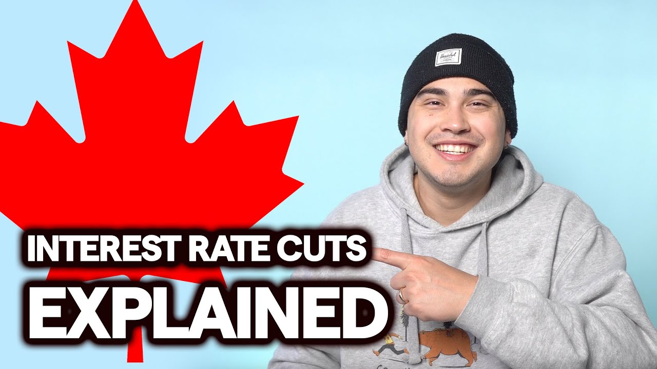 Interest Rate Cuts In Canada (EXPLAINED FOR BEGINNERS IN 10 MINUTES)