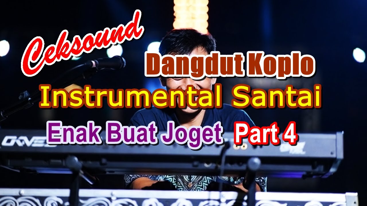 Ceksound Dangdut Koplo Instrumental Santai – Enak Buat Joget Part 4