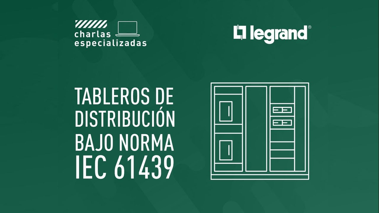 Tableros de Distribuci&oacute;n Bajo Norma IEC 61439 | Charla Especializada