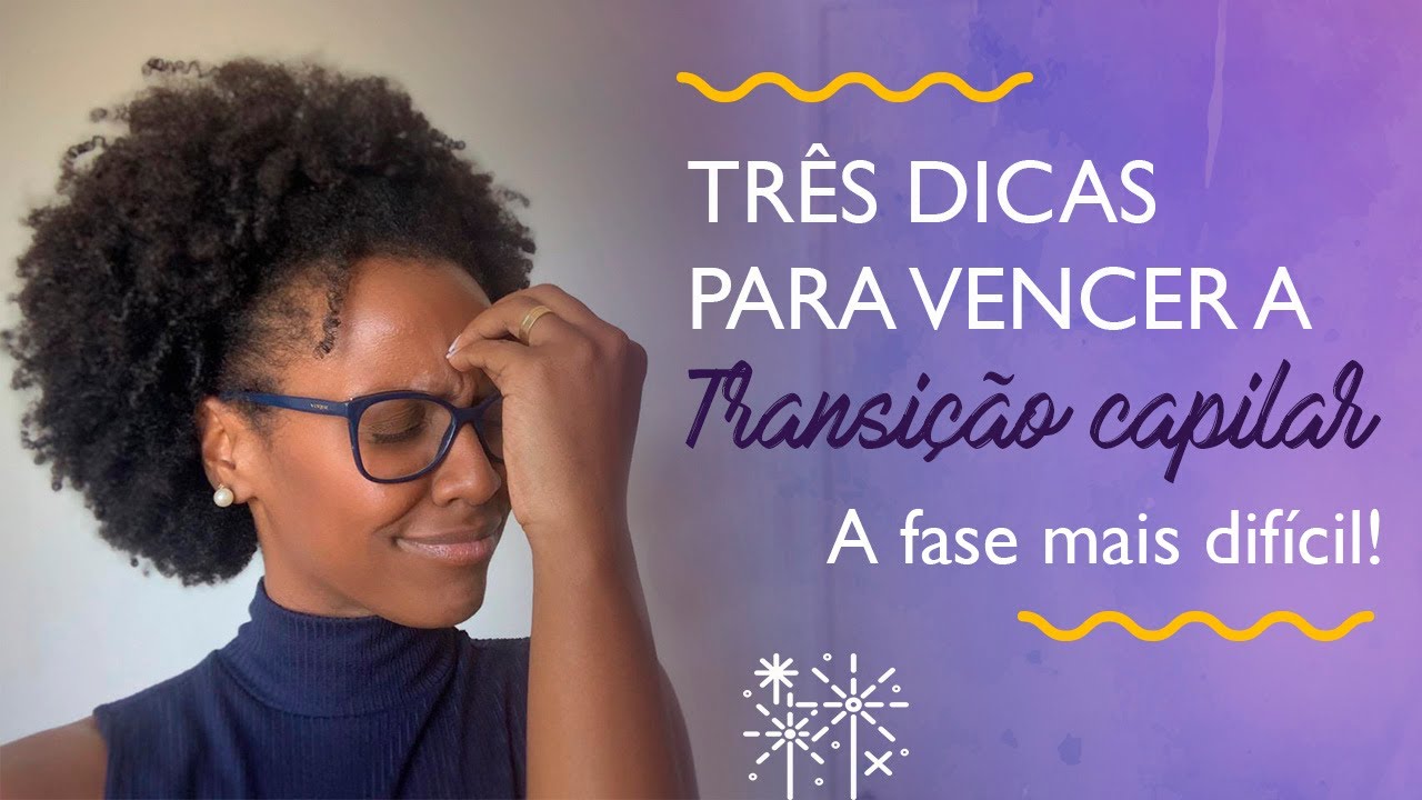 Como vencer a transição capilar