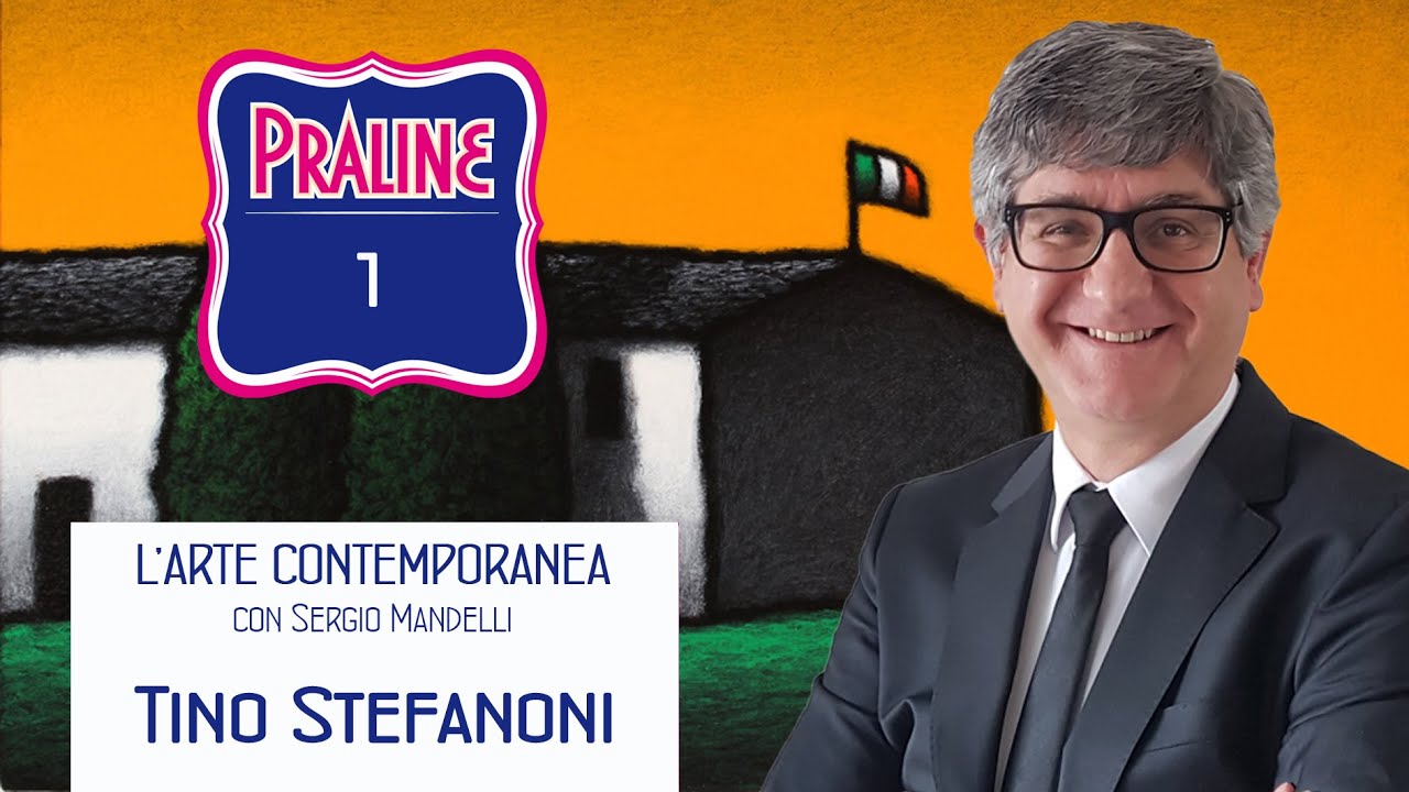 Tino Stefanoni - Pralina N° 01. Capire l'arte contemporanea con Sergio Mandelli