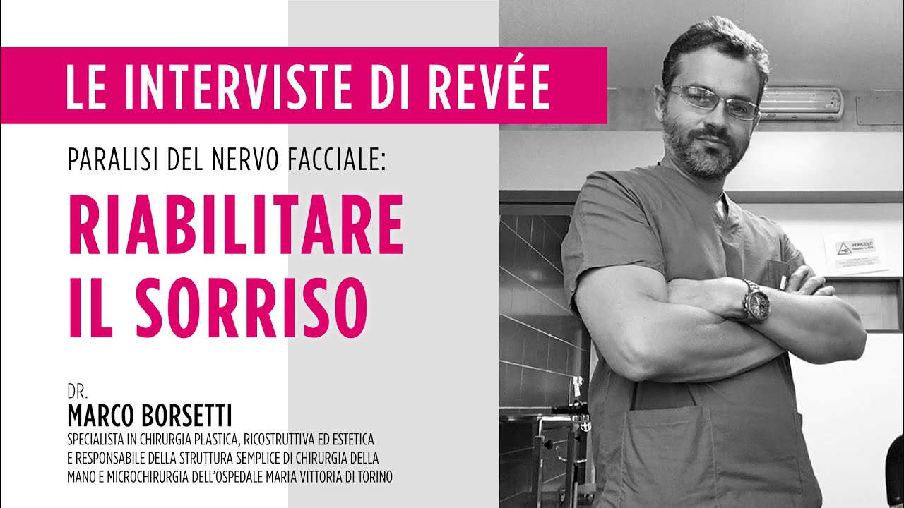 Paralisi del nervo facciale, riabilitare il sorriso. Intervista al Dottor Borsetti