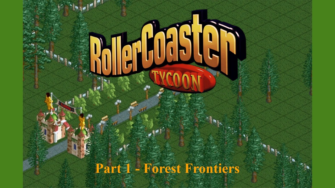 Roller Coaster Tycoon | Part 1 - Forest Frontiers