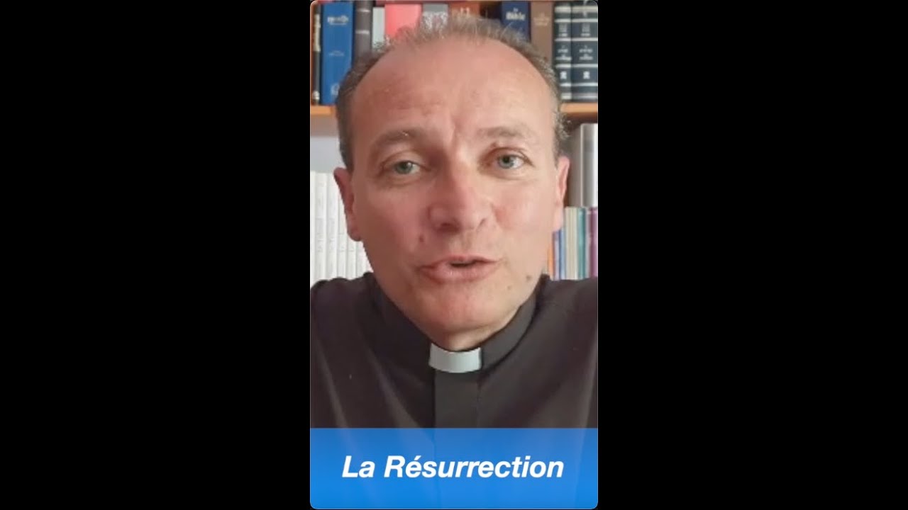 La Résurrection, par le Père Christophe Jullien