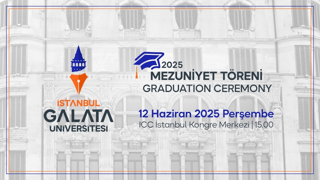 İstanbul Galata Üniversitesi 2024-2025 Akademik Yılı Mezuniyet Töreni