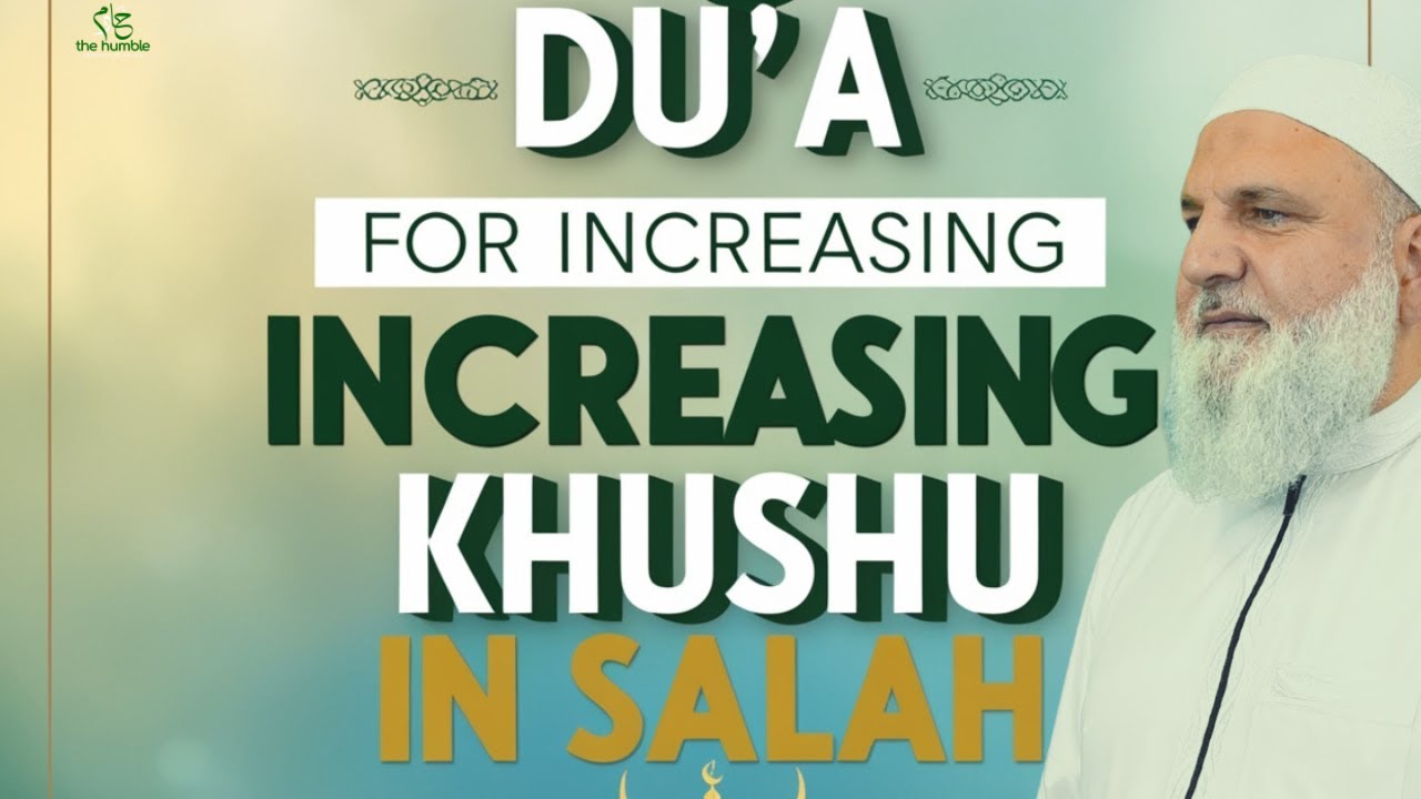 Du’a for Increasing Khushu in Salah | Ustadh Mohamad Baajour