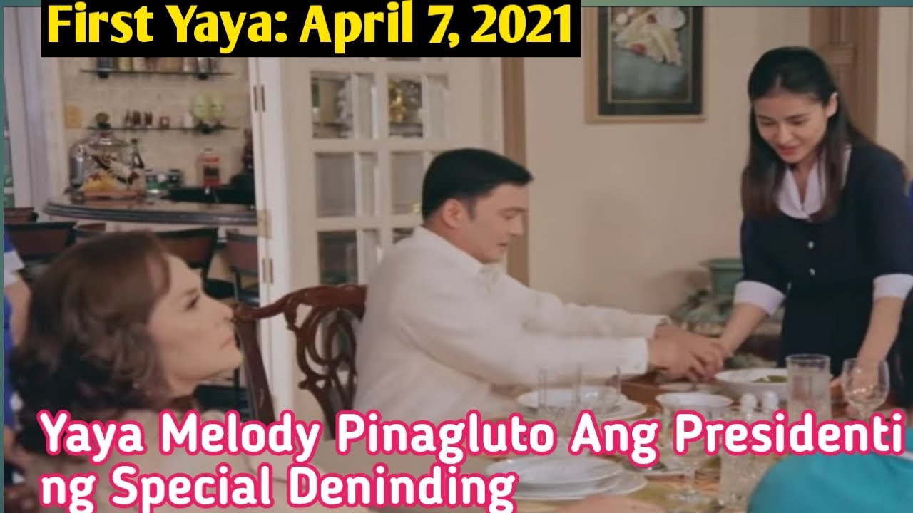 First Yaya Episode 15  April 7, 2021|Yaya Melody Special Deninding