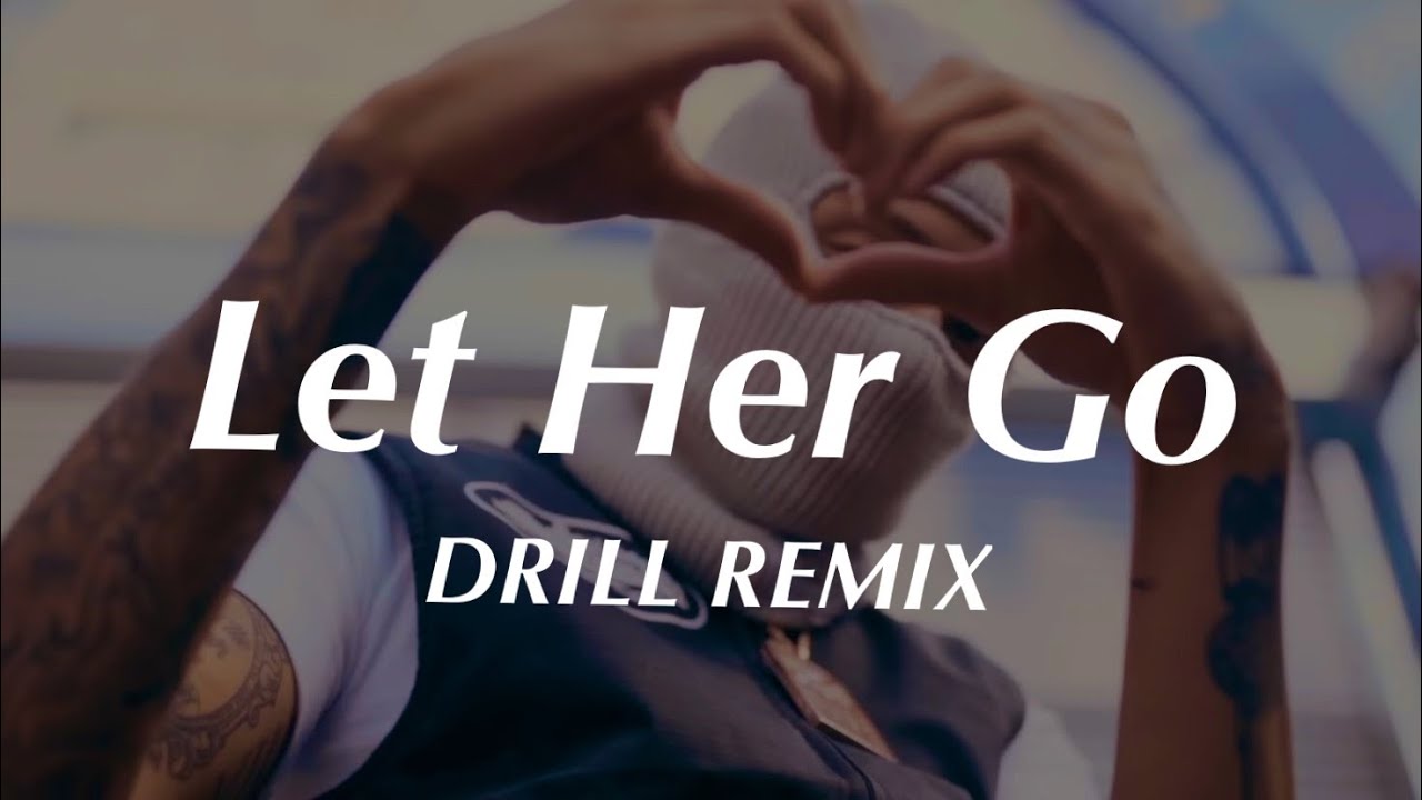 Let Her Go - Passenger (Official DRILL Remix)