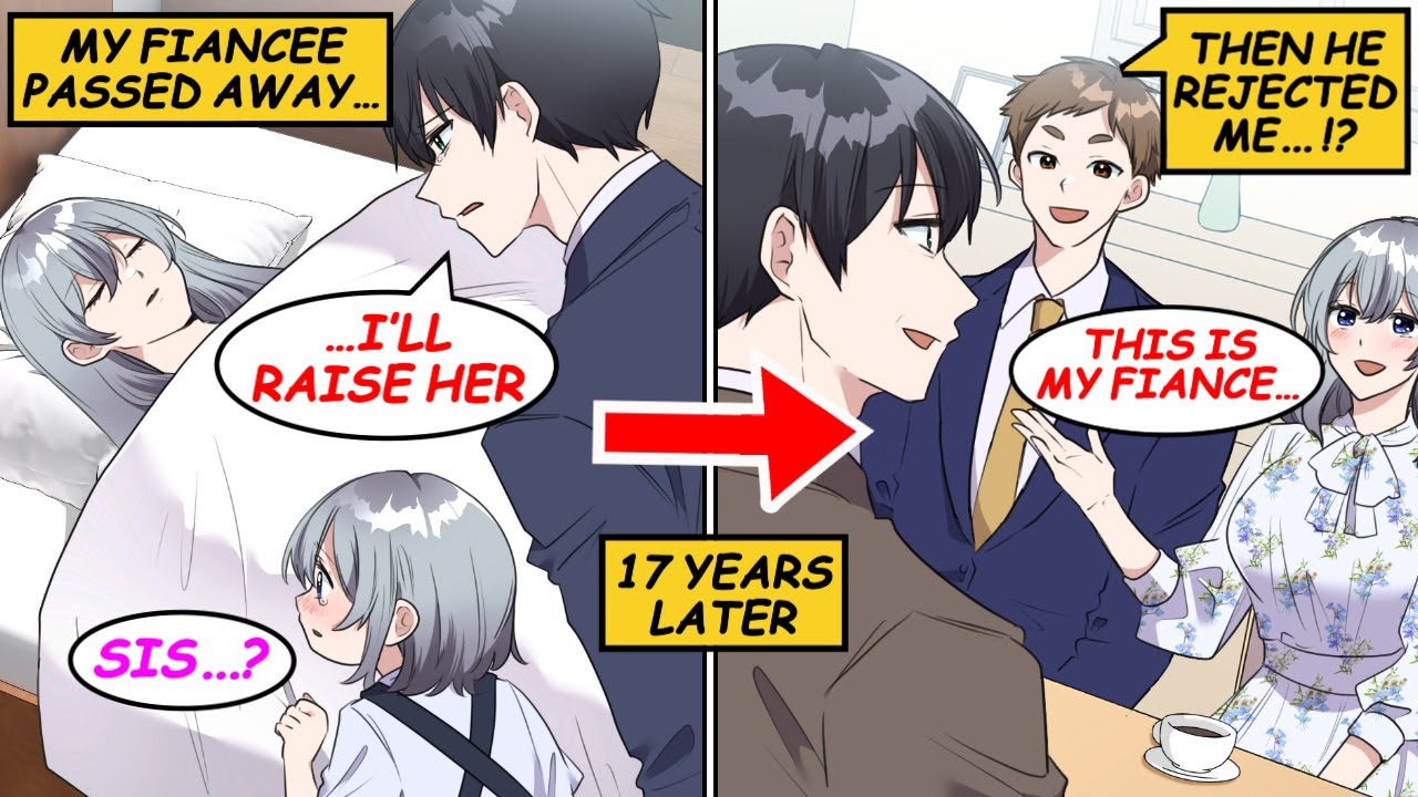 I raised my late fiancée’s sister… but 17 years later, her fiancé rejected me outright...!? [Manga]