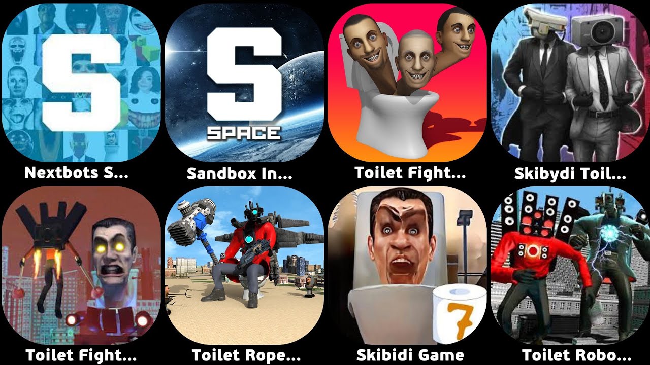 Nextbots Sandbox,Sandbox In Space,Toilet Fighting,Toilet Rope Monster,Skibidi Game,Toilet Robots