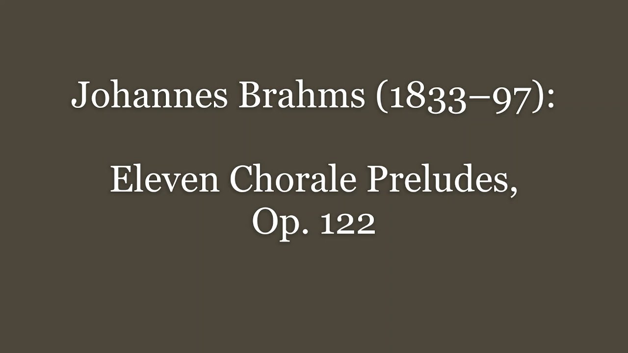 Brahms Chorale Preludes Op. 122 (Holy Week Organ Recital from St Philip's, Milltown)