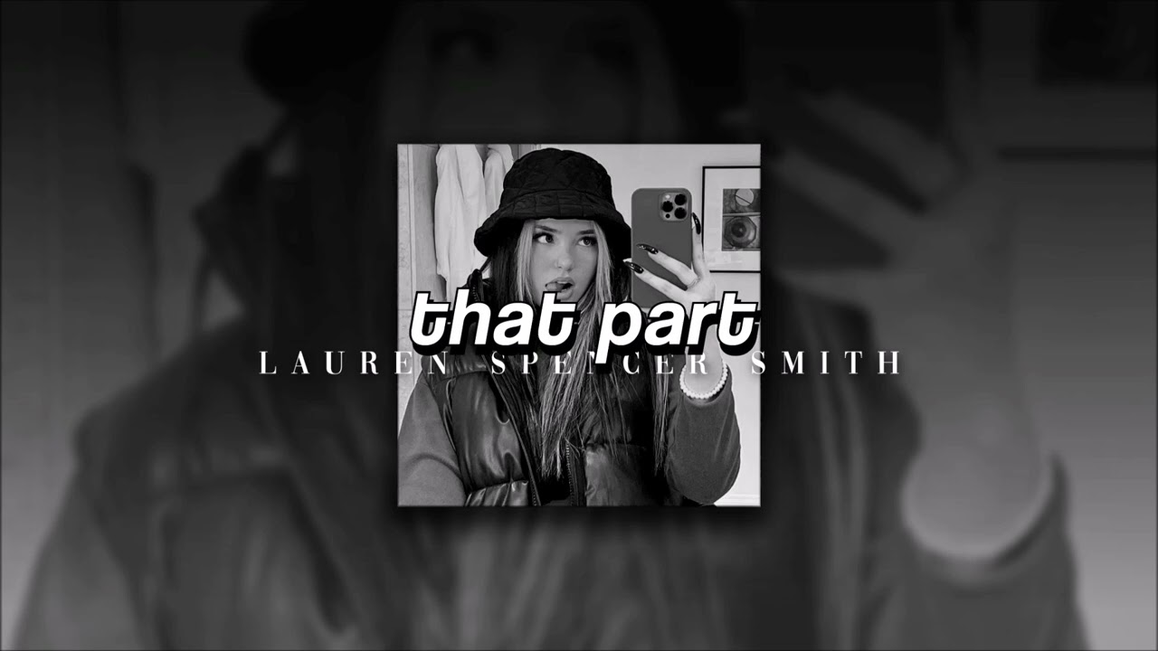 Lauren Spencer Smith, That Part | slowed + reverb |