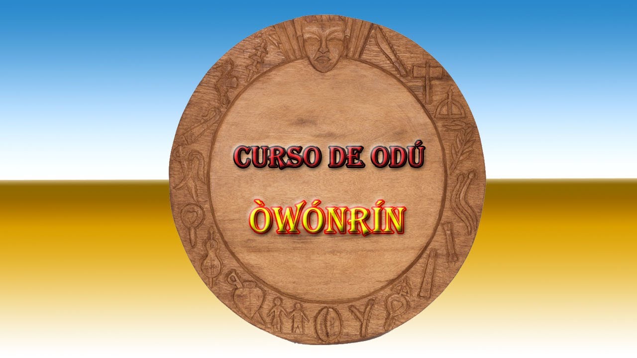 Curso de Odú - Aula 13 - ÒWÓNRÍN