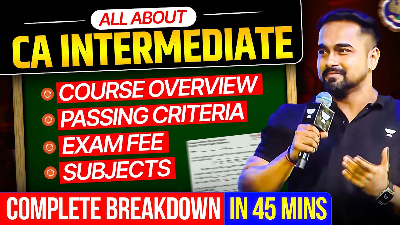 All About CA Intermediate 2026/27 | Complete Breakdown in 45 Mins | Must Watch | CA CS Shantam Gupta