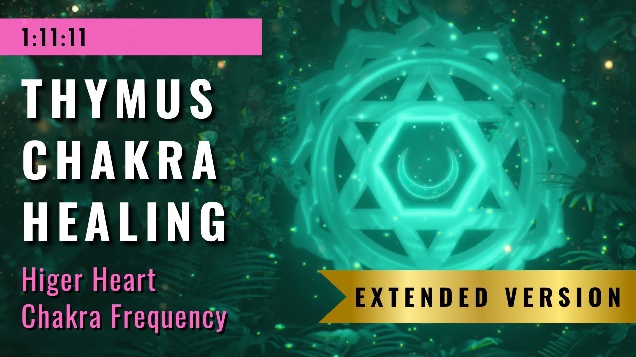 Thymus Chakra Healing: EXTENDED VERSION for Deep Energy Healing 💚