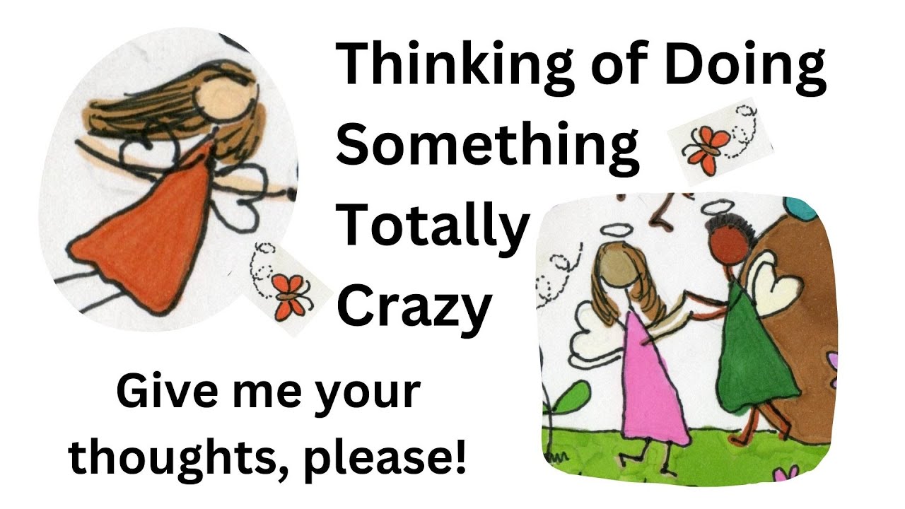 Thinking of doing something kind of crazy. What do you think? Personal Update 3/6/23