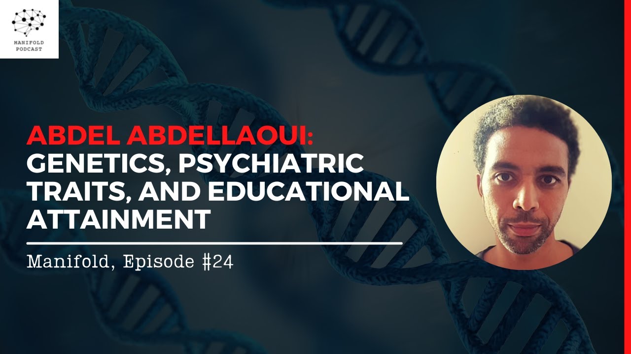 Abdel Abdellaoui: Genetics, Psychiatric Traits, and Educational Attainment — #24