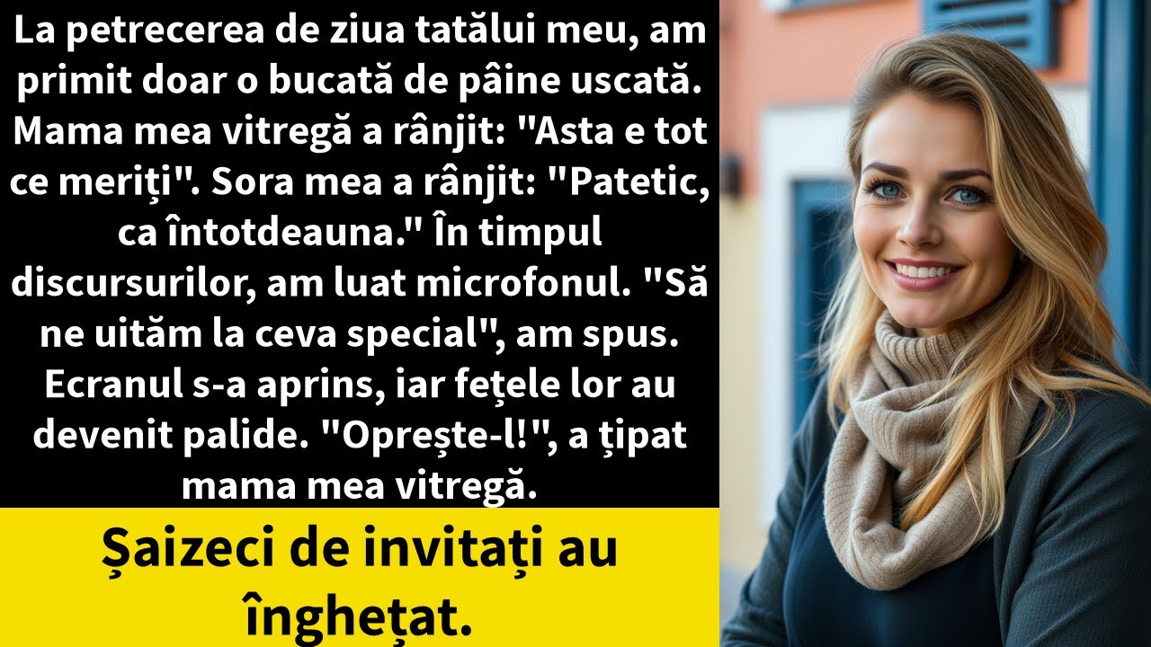 La petrecerea de ziua tatălui meu, am primit doar o bucată de pâine uscată.Mama mea vitregă a rânjit