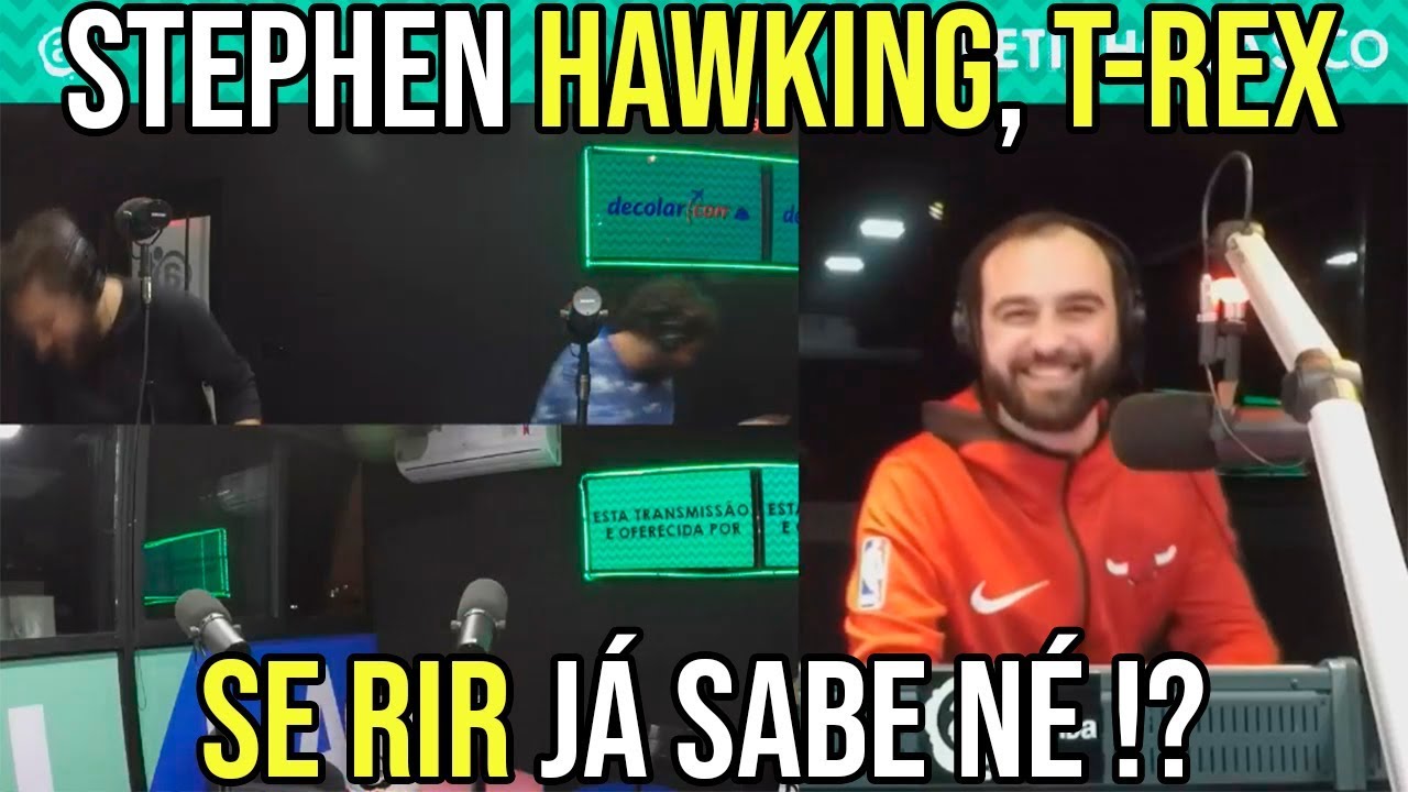Stephen Hawking, T-Rex, se rir já sabe né !?