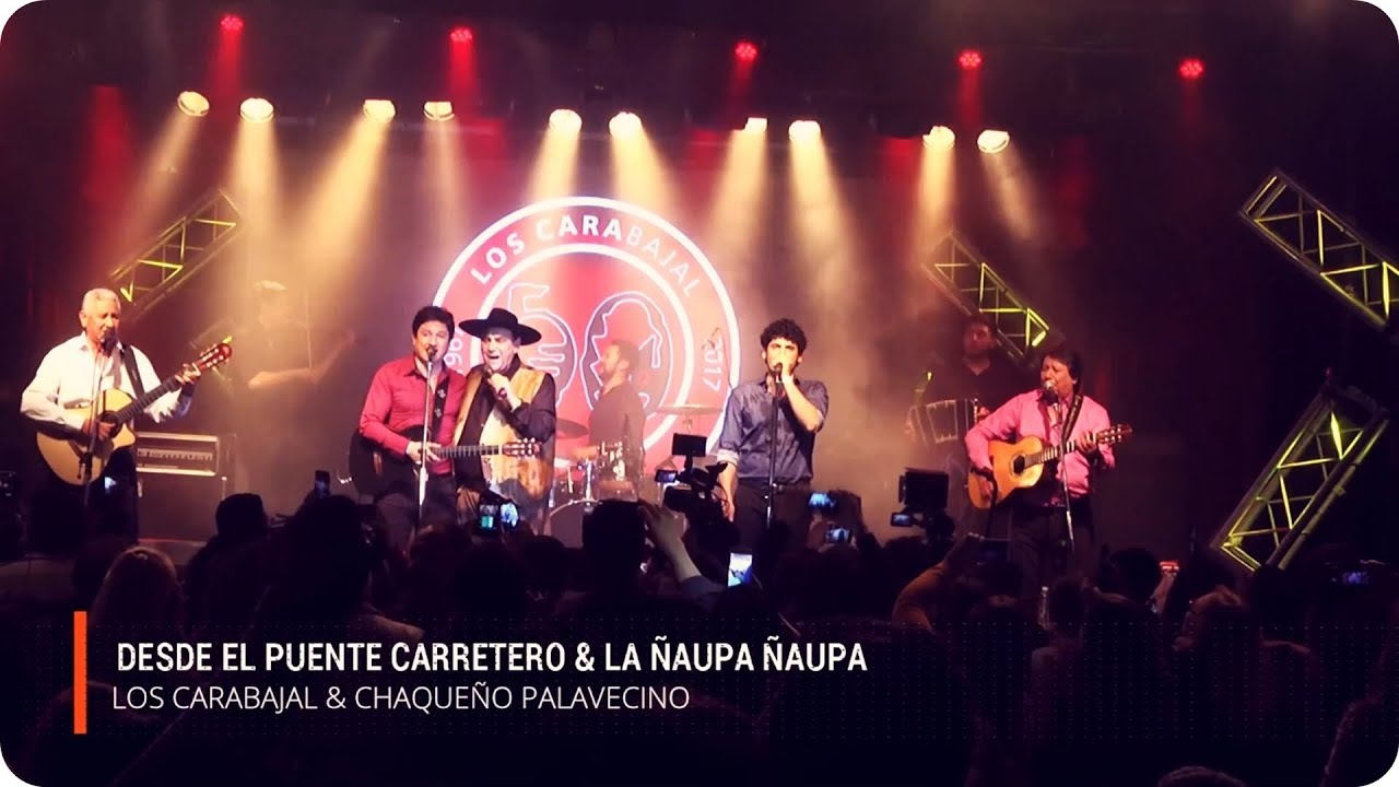 Los Carabajal & Chaqueño Palavecino - Desde el Puente Carretero & La Ñaupa Ñaupa