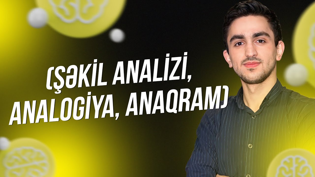 Qəbula doğru intensiv mövzu üzrə test izahları 3 (Şəkil analizi, analogiya, anaqram)