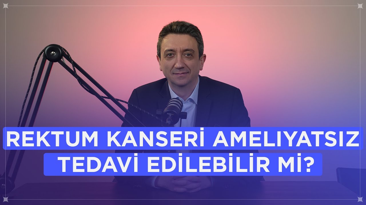 Rektum Kanseri Ameliyatsız Tedavi Edilebilir mi?
