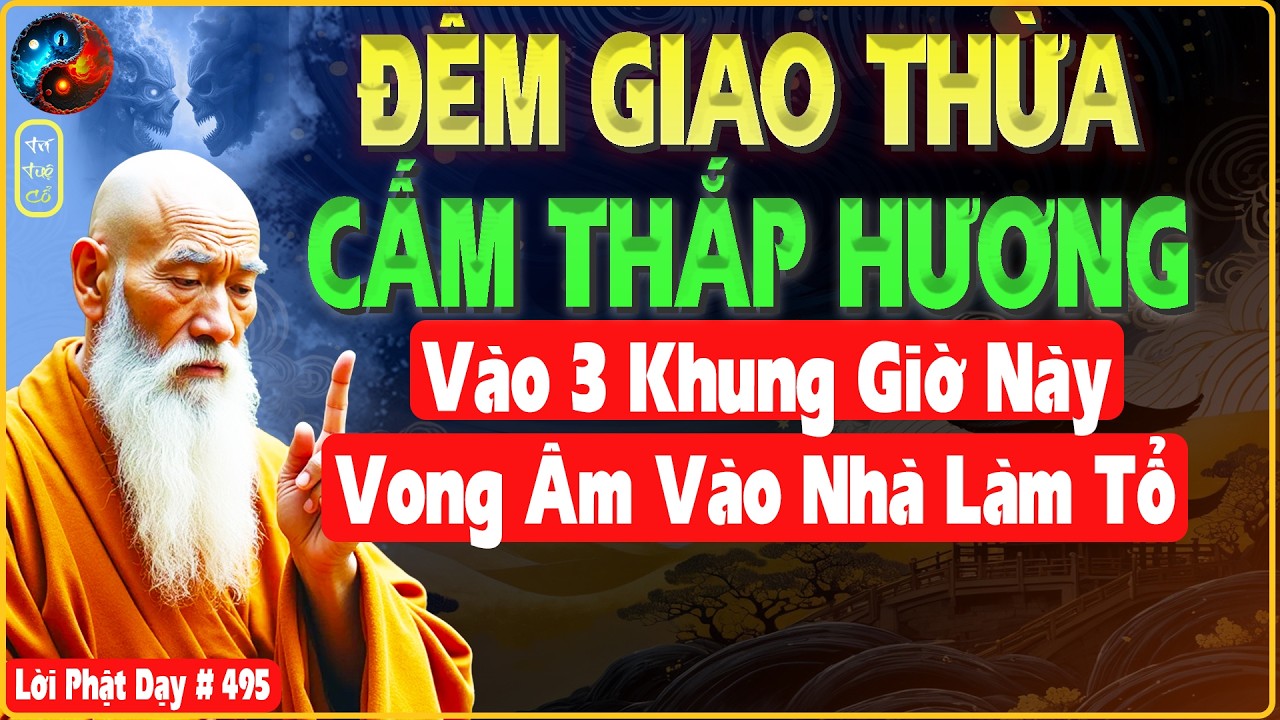 ĐÊM GIAO THỪA TUYỆT ĐỐI KHÔNG THẮP HƯƠNG VÀO 3 KHUNG GIỜ NÀY KẺO TỰ RƯỚC VONG ÂM - TRÍ TUỆ CỔ
