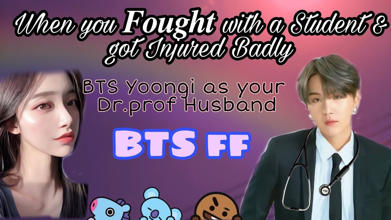 When you Fought with a Student & got Injured badly|#btsff*Dr.Yoongi*